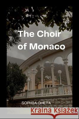 The Choir of Monaco Oheta Sophia 9789495984712 OS Pub