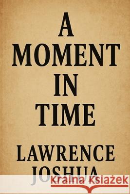 A Moment in Time Lawrence Joshua 9789500760997 Grand Studio