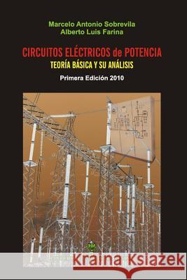 Circuitos Electricos de Potencia: Tratamiento Matematico y Teoria Basica Farina, Alberto Luis 9789505531783 Circuitos Electricos de Potencia