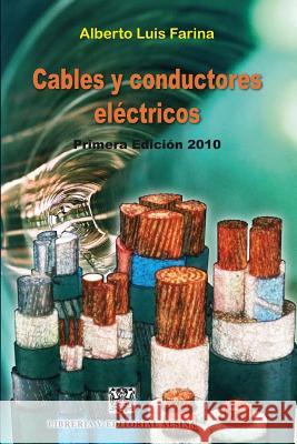 Cables y Conductores Electricos Farina, Alberto Luis 9789505531837 Cables y Conductores Electricos