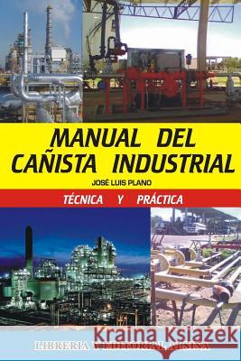 Manual del Cañista Industrial Plano, Jose Luis 9789505532346 Manual del Canista Industrial