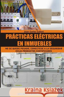 Practicas Electricas En Inmuebles Juan Carlos Calloni 9789505532483 Practicas Electricas En Inmuebles