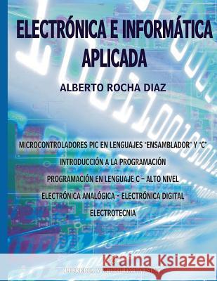 Electronica e Informatica Aplicada Rocha Diaz, Alberto 9789505532575