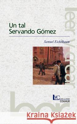 UN Tal Servando Gomez Samuel Eichelbaum 9789505811434 Ediciones Colihue