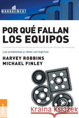 Por Qué Fallan Los Equipos: Los problemas y cómo corregirlos Finlay, Michael 9789506414863 Ediciones Granica, S.A.