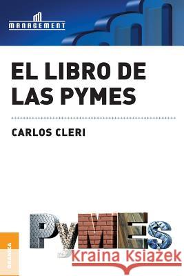 Libro de Las Pymes El Carlos Cleri   9789506415006 Ediciones Granica, S.A.