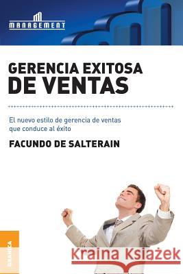 Gerencia exitosa de ventas: El nuevo estilo de gerencia de ventas que conduce al éxito De Salterain, Facundo 9789506416164 Ediciones Granica, S.A.
