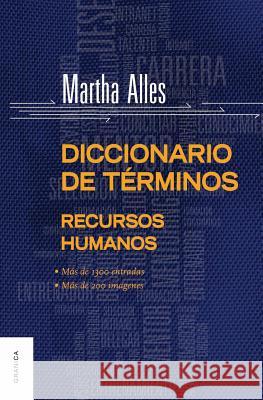 Diccionario de términos de Recursos Humanos Martha Alles 9789506416188 Ediciones Granica, S.A.