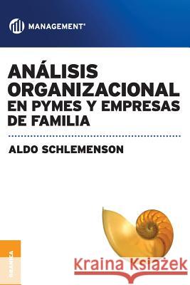 Analisis Organizacional En Pymes y Empresas de Familia Aldo Schlemenson   9789506417796 Ediciones Granica, S.A.
