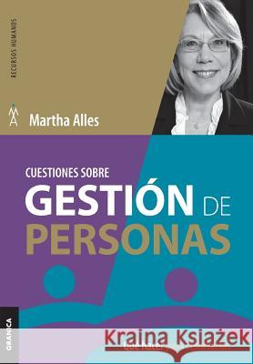 Cuestiones sobre gestión de personas: Qué hacer para resolverlas Martha Alles 9789506418717 Ediciones Granica, S.A.