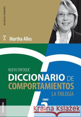 Diccionario de Comportamientos. La Trilogía. VOL 2: 1.500 comportamientos relacionados con las competencias más utilizadas Alles, Martha 9789506418748 Ediciones Granica, S.A.