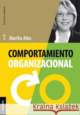Comportamiento organizacional (Nueva Edición) Martha Alles 9789506419233 Ediciones Granica, S.A.