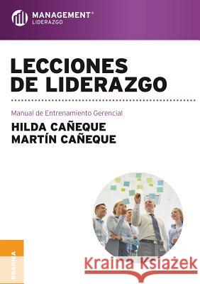 Lecciones de liderazgo: Manual de Entrenamiento Gerencial Cañeque, Martín 9789506419516 Ediciones Granica, S.A.