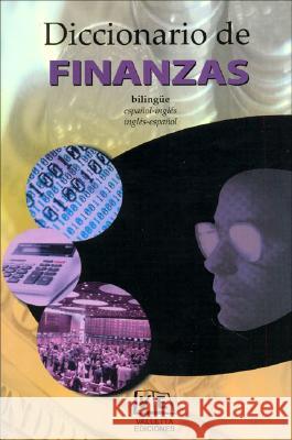 Diccionario de Finanzas. Español - Inglés & Spanish - English: Financial Dictionary Greco, Orlando 9789507432408
