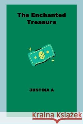The Enchanted Treasure Justina A 9789508039002 Justina a