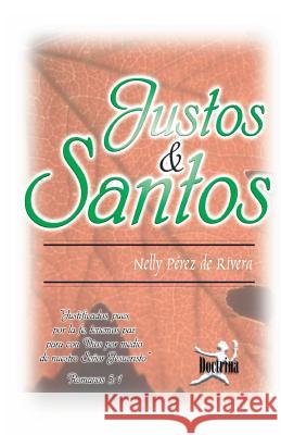 Justos y santos Rivera, Nelly Perez De 9789509596535 Ediciones Crecimiento Cristiano