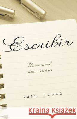 Escribir Jose Young 9789509596740 Ediciones Crecimiento Cristiano
