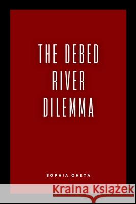 The Debed River Dilemma Oheta Sophia 9789512120338 OS Pub