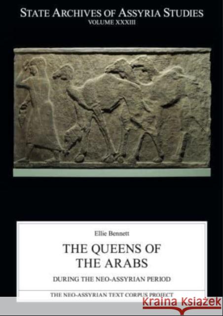 The Queens of the Arabs During the Neo-Assyrian Period Ellie Bennett 9789515185822 Eisenbrauns