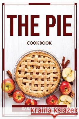 The Pie Cookbook Sarabi L Paulson 9789515502506 Sarabi L. Paulson
