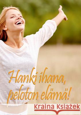Hanki ihana peloton elämä! Oili Valkila 9789515680105 Books on Demand