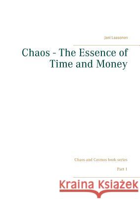 Chaos - The Essence of Time and Money Jani Laasonen 9789515683731