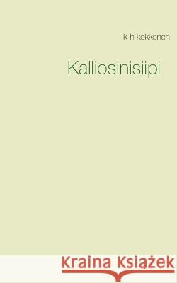 Kalliosinisiipi K-H Kokkonen 9789515684356 Books on Demand