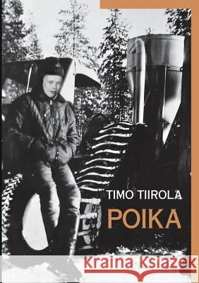 Poika Timo Tiirola 9789515687500 Books on Demand