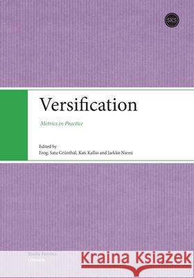 Versification: Metrics in Practice Frog, Satu Grünthal, Kati Kallio 9789518584189