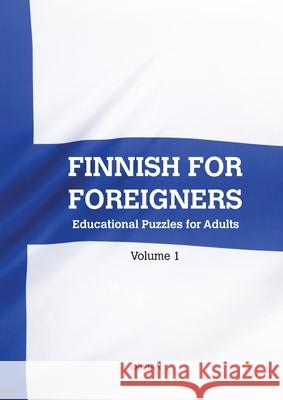 Finnish For Foreigners: Educational Puzzles for Adults Volume 1 Katja Parssinen 9789518771558 Oppian