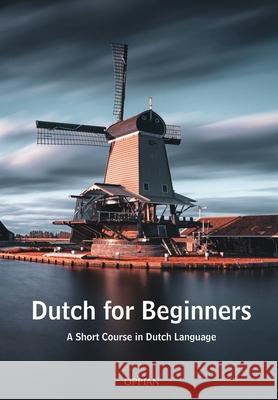 Dutch for Beginners: A Short Course in Dutch Language Frea Wever 9789518771640