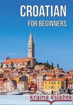 Croatian for Beginners Tatjana Baric 9789518771787 Oppian