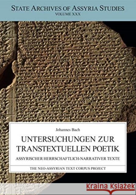 Untersuchungen Zur Transtextuellen Poetik: Assyrischer Herrschaftlich-Narrativen Texte Johannes Bach 9789521095030