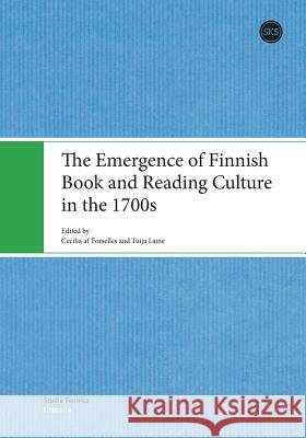 The Emergence of Finnish Book and Reading Culture in the 1700s Af Forselles, Cecilia 9789522222411