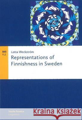 Representations of Finnishness in Sweden Weckstrom, Lotta 9789522223265 