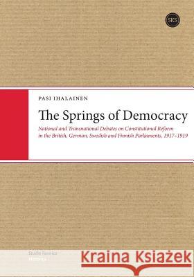 The Springs of Democracy Pasi Ihalainen 9789522229182 Suomen Kirjallisuuden Seura