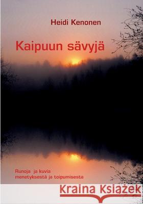 Kaipuun sävyjä Heidi Kenonen 9789522867872 Books on Demand