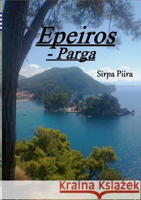 Epeiros: Parga Piira, Sirpa 9789522868527 Books on Demand