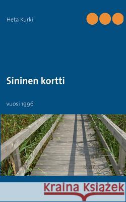 Sininen kortti: vuosi 1996 Kurki, Heta 9789522869197