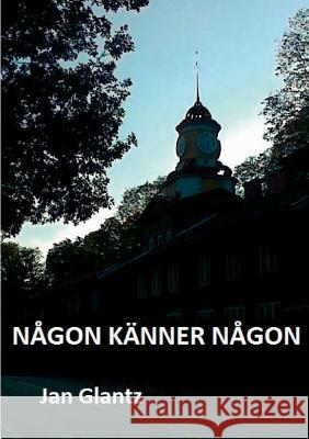 Någon Känner Någon Jan Glantz 9789522869814 Books on Demand