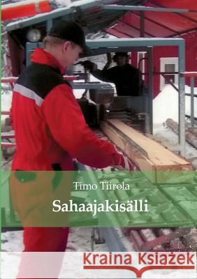 Sahaajakisälli: Näin syntyi Kontiotuote Timo Tiirola 9789523180079