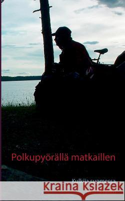 Polkupyörällä matkaillen: Kulkija suomessa Palviainen, Pertti 9789523183520