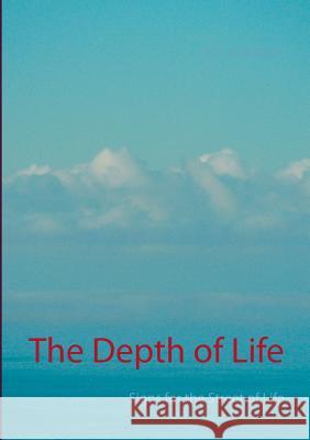 The Depth of Life: Signs for the Street of Life Karmanen, R. a. 9789523183650 Books on Demand