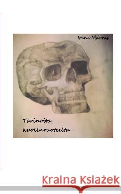 Tarinoita kuolinvuoteelta Irene Marras 9789523183704 Books on Demand