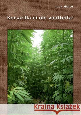 Keisarilla ei ole vaatteita! Jack Herer 9789523185609