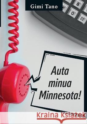 Auta Minua Minnesota! Gimi Tano 9789523185784