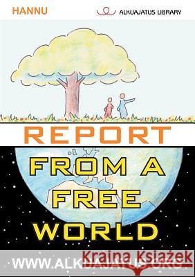 Report from a Free World Hannu 9789523186590