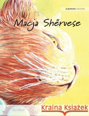Macja Shëruese: Albanian Edition of The Healer Cat Tuula Pere, Klaudia Bezak, Iliriana Bisha Tagani 9789523250598 Wickwick Ltd