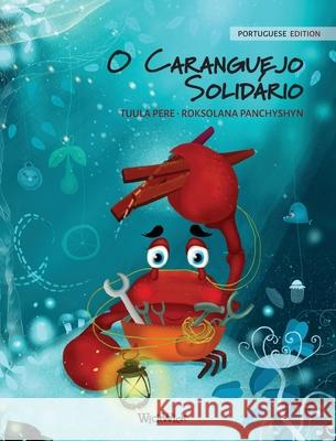 O Caranguejo Solidário (Portuguese Edition of The Caring Crab) Pere, Tuula 9789523251373 Wickwick Ltd