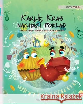 Karlík Krab nachází poklad: Czech Edition of Colin the Crab Finds a Treasure Pere, Tuula 9789523256514 Wickwick Ltd